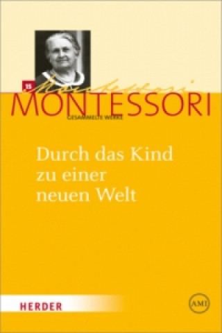 Book Durch das Kind zu einer neuen Welt Maria Montessori