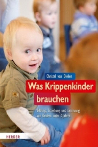 Kniha Was Krippenkinder brauchen Christel van Dieken