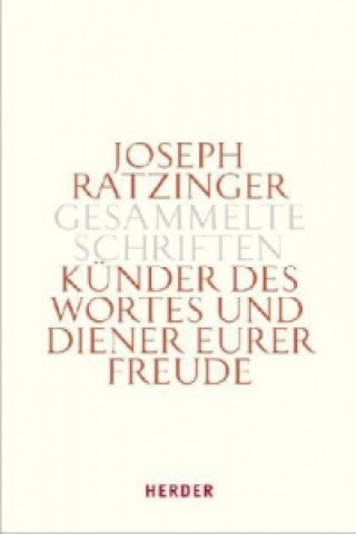Kniha Künder des Wortes und Diener eurer Freude Joseph Ratzinger