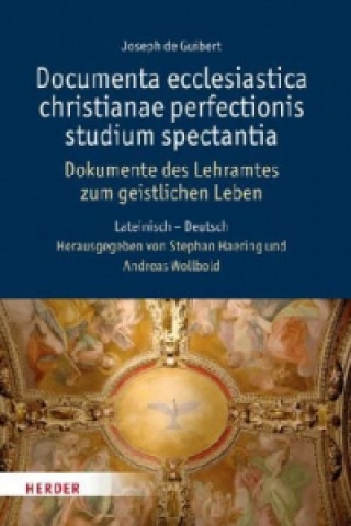 Kniha Dokumente des Lehramtes zum geistlichen Leben. Documenta ecclesiastica christianae perfectionis studium spectantia Joseph de Guibert