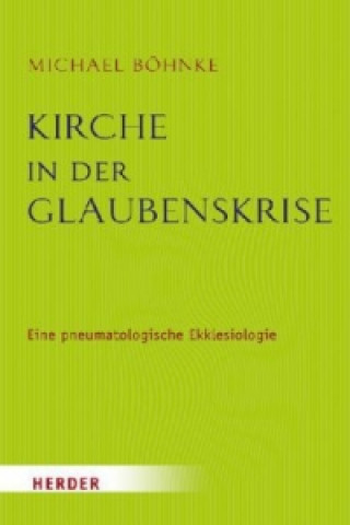 Libro Kirche in der Glaubenskrise Michael Böhnke