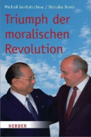 Kniha Triumph der moralischen Revolution Michail Gorbatschow