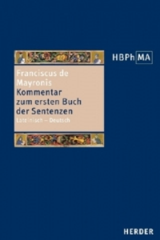 Carte Herders Bibliothek der Philosophie des Mittelalters 2. Serie ranciscus de Mayronis