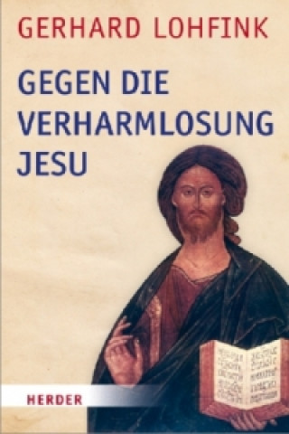Book Gegen die Verharmlosung Jesu Gerhard Lohfink