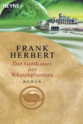 Könyv Der Gottkaiser des Wüstenplaneten Frank Herbert