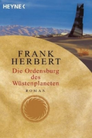 Kniha Die Ordensburg des Wüstenplaneten Frank Herbert