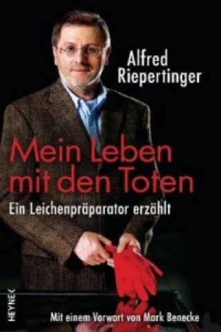 Kniha Mein Leben mit den Toten Alfred Riepertinger