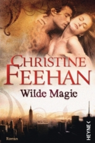 Kniha Wilde Magie Christine Feehan