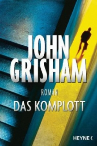 Könyv Das Komplott John Grisham