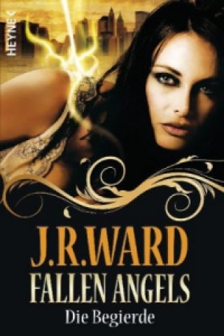 Könyv Fallen Angels - Die Begierde J. R. Ward