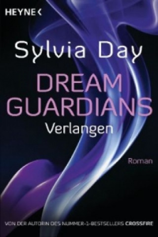 Kniha Dream Guardians - Verlangen Sylvia Day