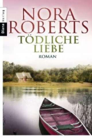 Książka Tödliche Liebe Nora Roberts