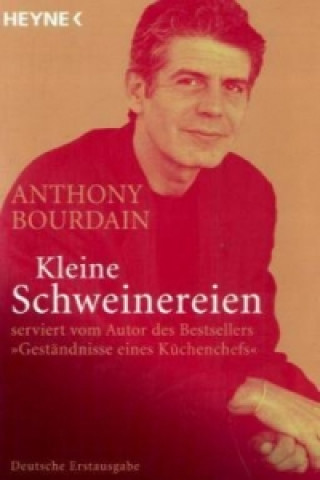 Kniha Kleine Schweinereien Anthony Bourdain