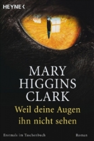 Kniha Weil deine Augen ihn nicht sehen Mary Higgins Clark