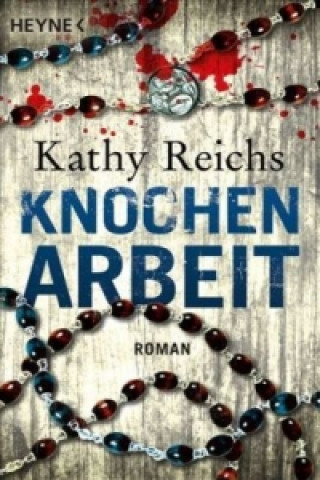 Kniha Knochenarbeit Kathy Reichs