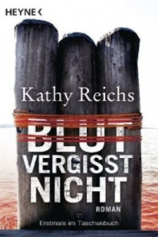 Βιβλίο Blut vergisst nicht Kathy Reichs