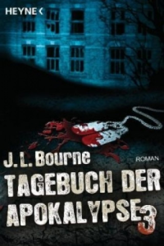 Kniha Tagebuch der Apokalypse. Bd.3 J. L. Bourne