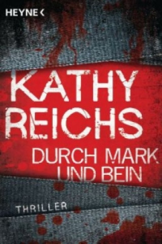 Kniha Durch Mark und Bein Kathy Reichs