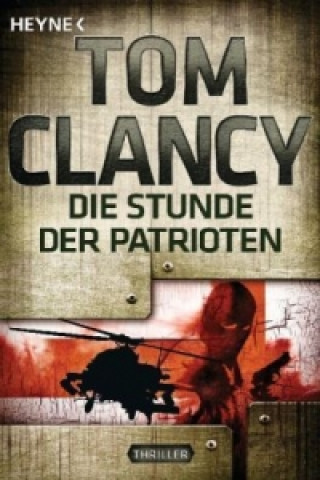Kniha Die Stunde der Patrioten Tom Clancy