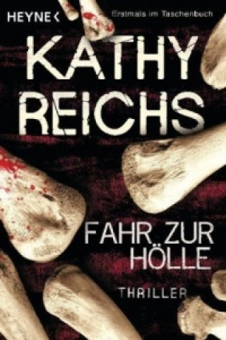 Kniha Fahr zur Hölle Kathy Reichs