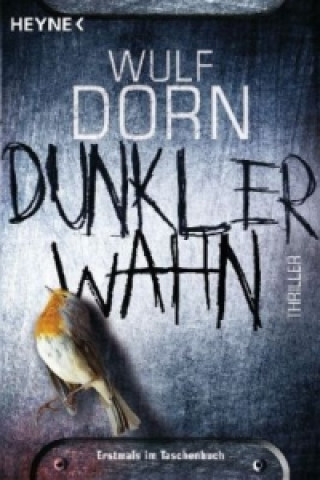 Kniha Dunkler Wahn Wulf Dorn