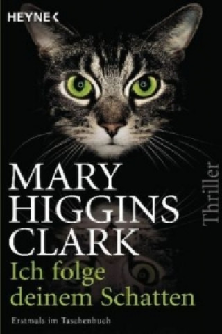 Kniha Ich folge deinem Schatten Mary Higgins Clark