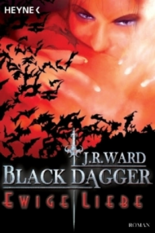 Kniha Black Dagger, Ewige Liebe J. R. Ward