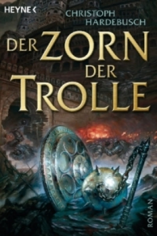 Kniha Der Zorn der Trolle Christoph Hardebusch