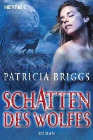 Kniha Schatten des Wolfes Patricia Briggs