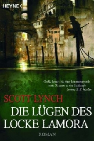 Kniha Die Lügen des Locke Lamora Scott Lynch