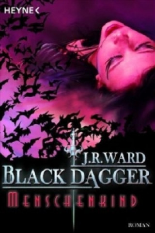 Kniha Black Dagger, Menschenkind J. R. Ward
