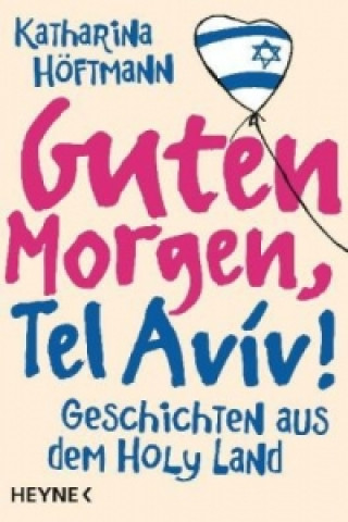 Książka Guten Morgen, Tel Aviv! Katharina Höftmann