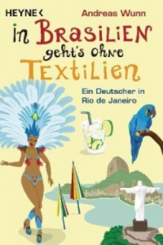 Kniha In Brasilien geht`s ohne Textilien Andreas Wunn