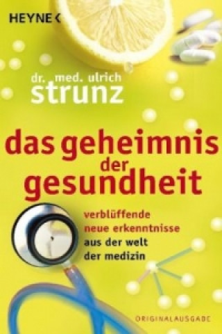 Carte Das Geheimnis der Gesundheit Ulrich Th. Strunz