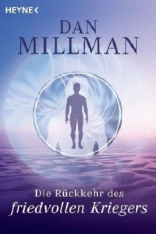 Kniha Die Rückkehr des friedvollen Kriegers Dan Millman