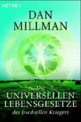 Книга Die universellen Lebensgesetze des friedvollen Kriegers Dan Millman