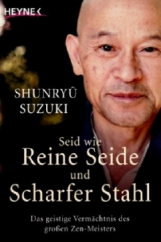 Könyv Seid wie reine Seide und scharfer Stahl Shunryu Suzuki