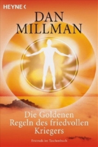 Kniha Die Goldenen Regeln des friedvollen Kriegers Dan Millman