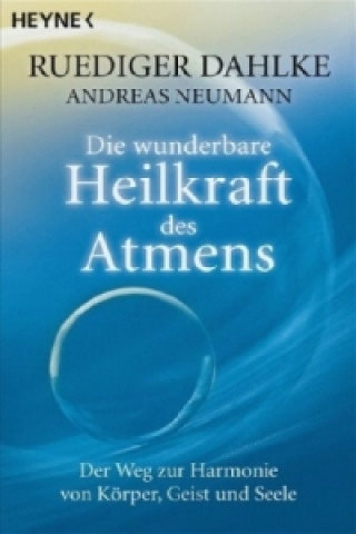 Könyv Die wunderbare Heilkraft des Atmens Ruediger Dahlke
