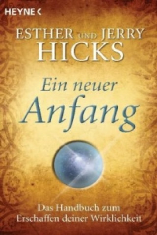 Kniha Ein neuer Anfang Esther Hicks