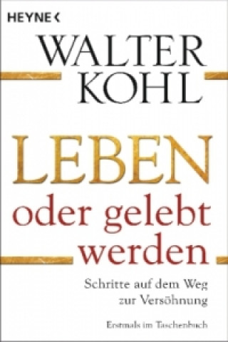 Könyv Leben oder gelebt werden Walter Kohl