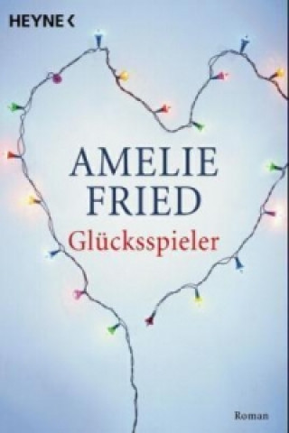 Książka Glücksspieler Amelie Fried