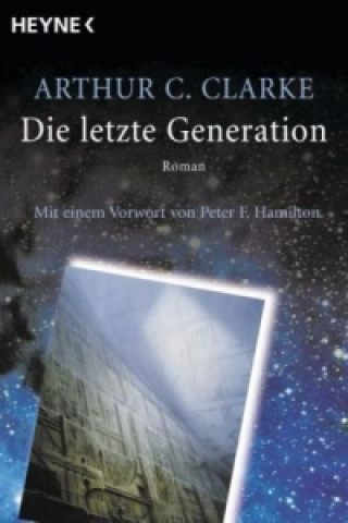Könyv Die letzte Generation Arthur C. Clarke