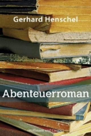 Kniha Abenteuerroman Gerhard Henschel