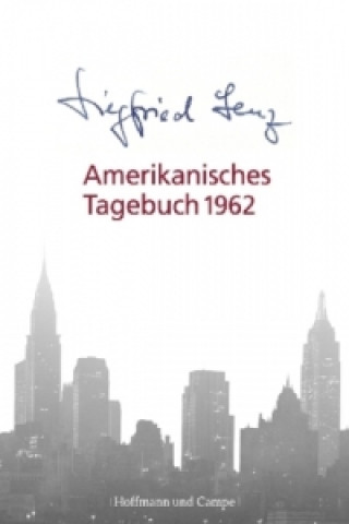 Könyv Amerikanisches Tagebuch 1962 Siegfried Lenz