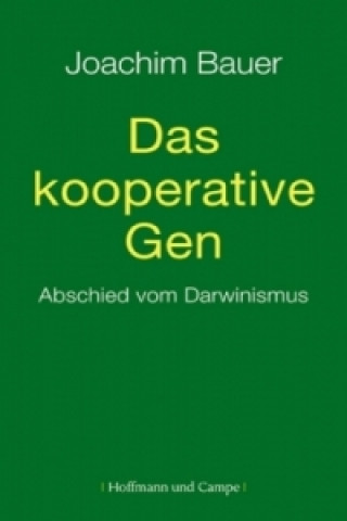 Könyv Das kooperative Gen Joachim Bauer