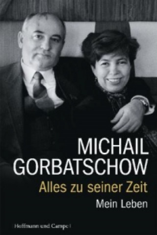 Könyv Alles zu seiner Zeit Michail Gorbatschow