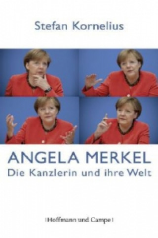 Könyv Angela Merkel - Die Kanzlerin und ihre Welt Stefan Kornelius