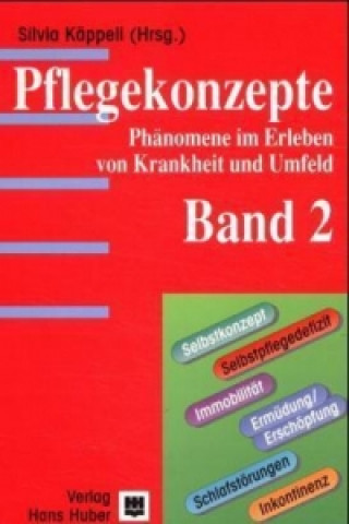 Knjiga Selbstkonzept, Selbstpflegedefizit, Immobilität, Ermüdung/Erschöpfung, Schlafstörungen, Inkontinenz Silvia Käppeli