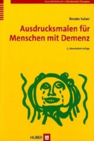 Kniha Ausdrucksmalen für Menschen mit Demenz Renate Sulser